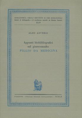 Appunti biobibliografici sul giureconsulto Pillio da Medicina - Aldo Adversi - copertina