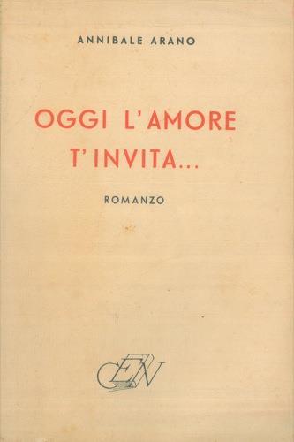Oggi l'amore t'invita - Annibale Arano - copertina