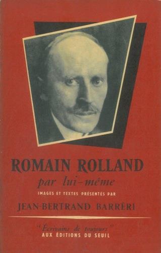 Romain Rolland par lui- meme - Jean Bertrand Barrere - copertina