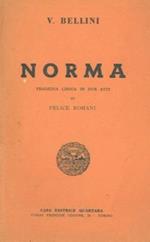 Norma. Tragedia lirica in due atti