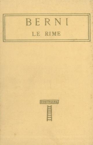Le rime. E rime di poeti berneschi preceduta dalla vita del Bwerni scritta dal Mazzucchelli - Stefano Berni - copertina