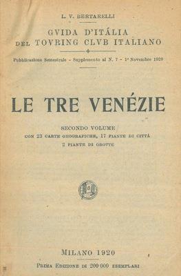 Le Tre Venezie. Secondo volume - Luigi V. Bertarelli - copertina