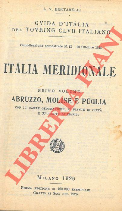 Italia meridionale. Primo volume. Abruzzo, Molise e Puglia