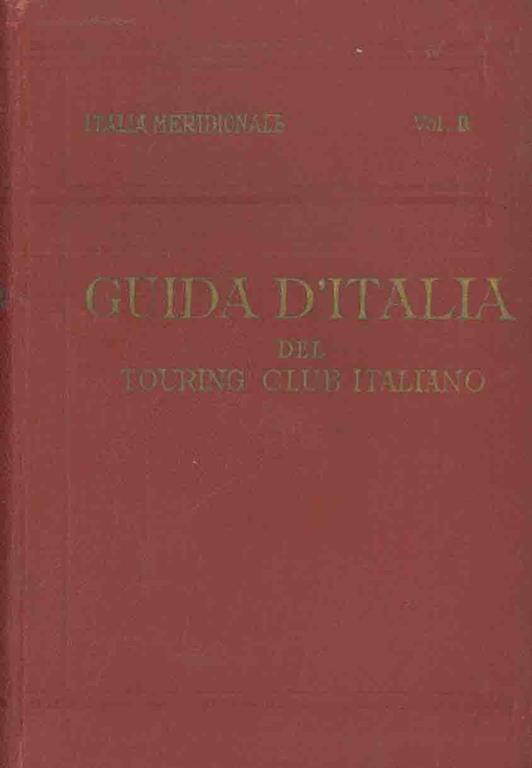 Italia meridionale. Secondo volume. Napoli e dintorni - Luigi V. Bertarelli - copertina