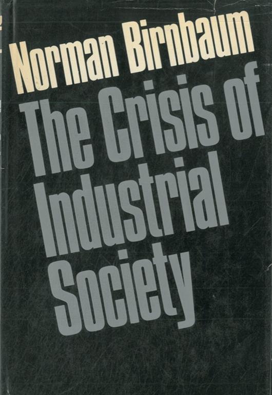 The Crisis of Industrial Society - Norman Birnbaum - copertina