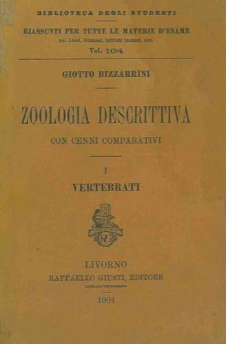 Zoologia descrittiva con cenni comparativi. I. Vertebrati - Giotto Bizzarrini - copertina