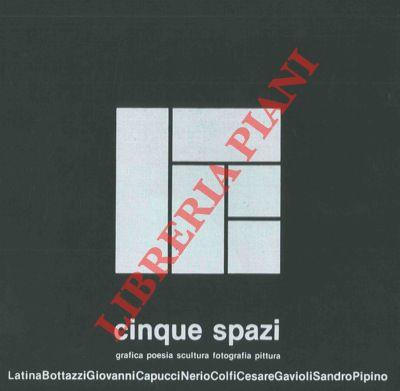 Cinque spazi. Grafica, poesia, scultura, fotografia, pittura