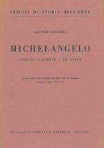 Michelangelo. Teorica sull'arte-le opere -