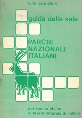 Guida della sala 'Parchi Nazionali Italianìdel Museo Civico di Storia Naturale di Milano - Luigi Cagnolaro - copertina