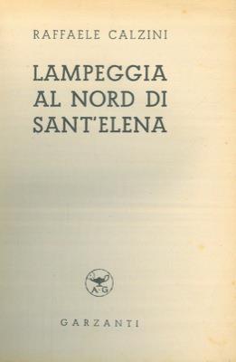 Lampeggia al nord di Sant'Elena - Raffaele Calzini - copertina