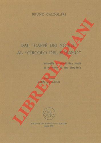 Dal Caffé dei Nobili al Circolo del Subasio. Noterelle su quasi due secoli di momenti di vita cittadina