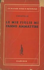 Le mie figlie mi fanno ammattire. Romanzo umoristico