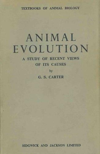 Animal evolution. A study of recent views of its causes - Carter - copertina