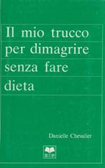 Il mio trucco per dimagrire senza fare dieta