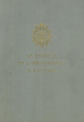 La basilica di S. Bernardino a L'Aquila - Umberto Chierici - copertina