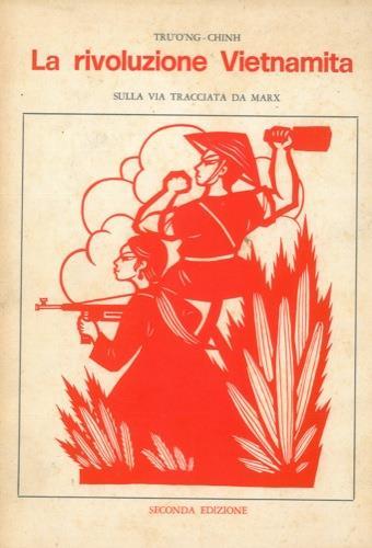 La rivoluzione vietnamita. Sulla via tracciata da Marx - TrùòNg Chinh - copertina