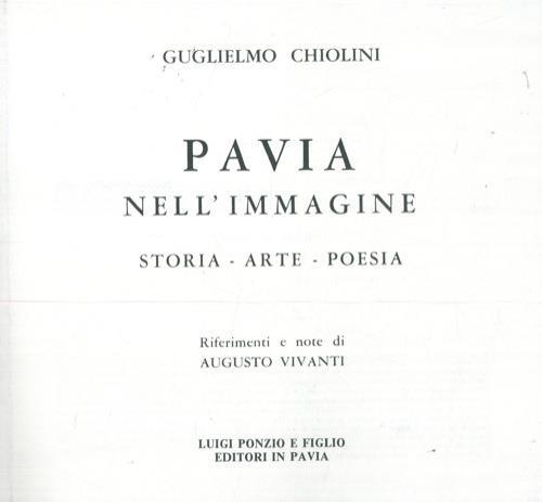 Pavia nell'immagine. Storia. Arte. Poesia. Riferimenti e note di Augusto Vivanti - Guglielmo Chiolini - copertina