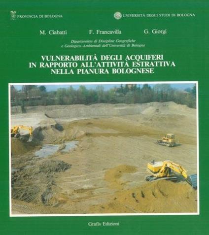 Vulnerabilità degli acquiferi in rapporto all'attività estrattiva nella pianura bolognese - M. Ciabatti - copertina