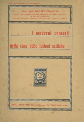 I moderni concetti nella cura delle lesioni settiche - Oreste Cignozzi - copertina