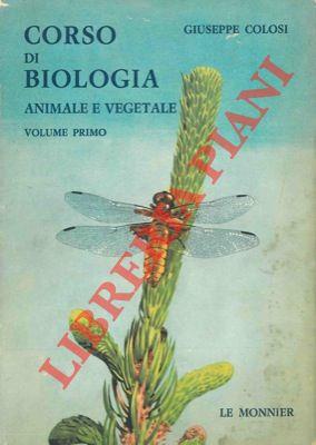 Corso di biologia animale e vegetale. Vol. I°