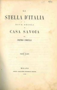 La Stella d'Italia o nove secoli di Casa Savoia. Vol. IV - Pietro Corelli - copertina