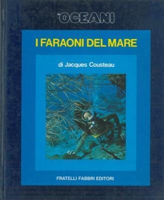 Gli oceani. I faraoni del mare - Jacques Y. Cousteau - copertina