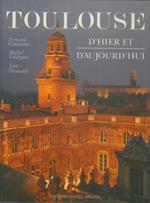 Toulouse d'hier et d'aujourd'hui