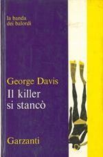 Il killer si stancò