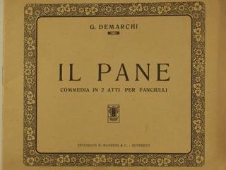 Il pane. Commedia in due atti per fanciulli - G. Demarchi - copertina