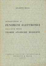 Introduzione ai fenomeni elettronici alla luce delle teorie atomiche moderne