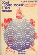 Come l'uomo scopre il suo mondo