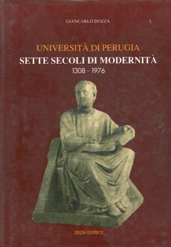Università di Perugia. Sette secoli di modernità. 1308-1976 - Giancarlo Dozza - copertina
