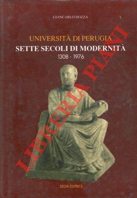 Università di Perugia. Sette secoli di modernità. 1308-1976