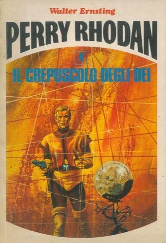 Perry Rhodan. Il crepuscolo degli dei - Walter Ernsting - copertina