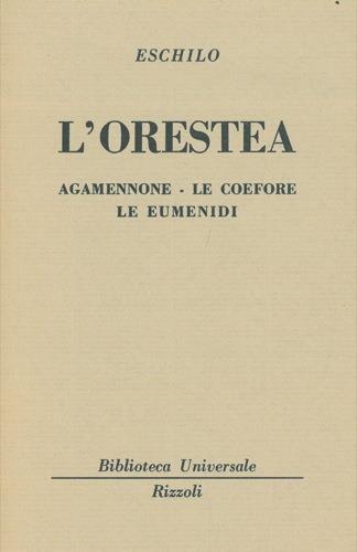 L' Orestea. Agamennone - Le Coefere. Le Eumenidi - Eschilo - copertina