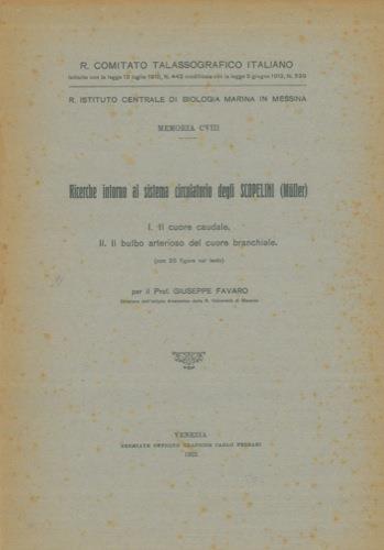Ricerche intorno al sistema circolatorio degli Scopelini (Muller). I. Il cuore caudale. II. Il bulbo arterioso del cuore branchiale - Giuseppe Favaro - copertina