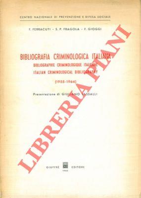 Bibliografia criminologica itaiana. Bibliographie criminologique italienne. Italian criminological bibliography (1955-1964)