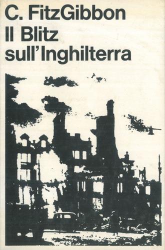 Il blitz sull'Inghilterra - Constantine Fitzgibbon - copertina
