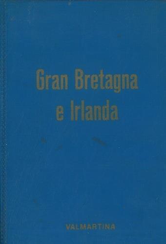 Gran Bretagna e Irlanda. Storia. Vita. Folclore e tutte le informazioni utili al turista - Eugene Fodor - copertina