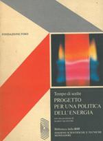 Tempo di scelte. Progetto per una politica dell'energia
