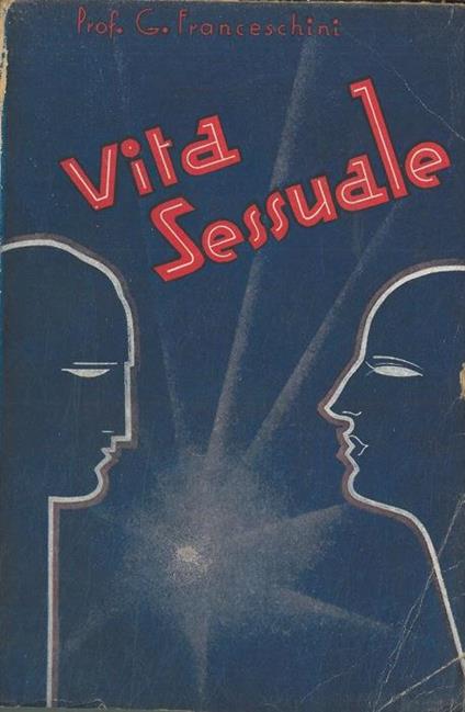 Vita sessuale. Fisiologia ed etica - Giovanni Franceschini - copertina
