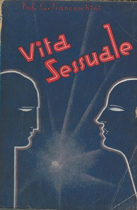 Vita sessuale. Fisiologia ed etica - Giovanni Franceschini - copertina