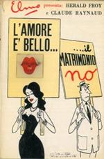L' amore é bello.il matrimonio no