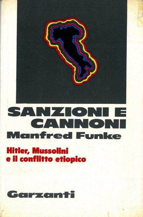 Sanzioni e cannoni. 1934-1936: Hitler, Mussolini e il conflitto etiopico - Manfred Funke - copertina