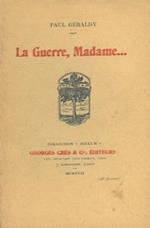 La guerre, madame