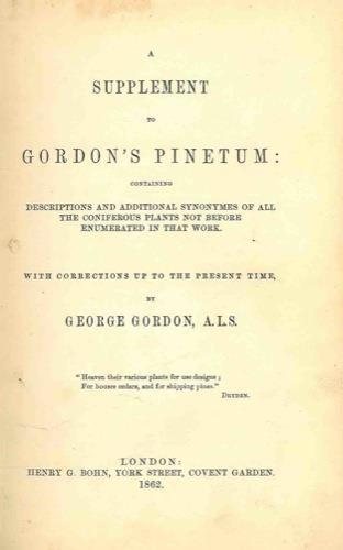 A supplement to Gordon's Pinetum: containing descriptions and additional synonymes of all the coniferous plants not before enumerated in that work. With corrections up to the present time - George Gordon - copertina