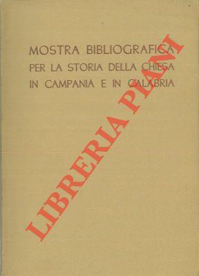 Mostra bibliografica per la Storia della Chiesa in Campania e in Calabria. Anno Santo 1950