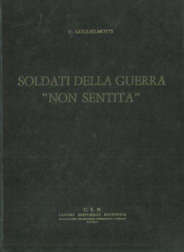 Soldati della guerra "non sentita" - Umberto Guglielmotti - copertina