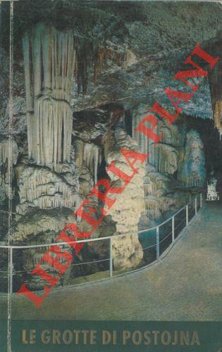 Le grotte di Postojna. Il cavernone di Planina e le Grotte di Predjama