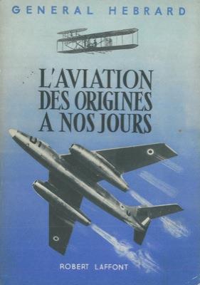 L' aviation des origines à nos jours - General Hebrard - copertina